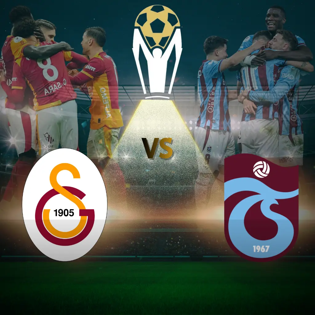 Süper Kupa 'da Dev Heyecan: Galatasaray – Trabzonspor - Biletstore Blog