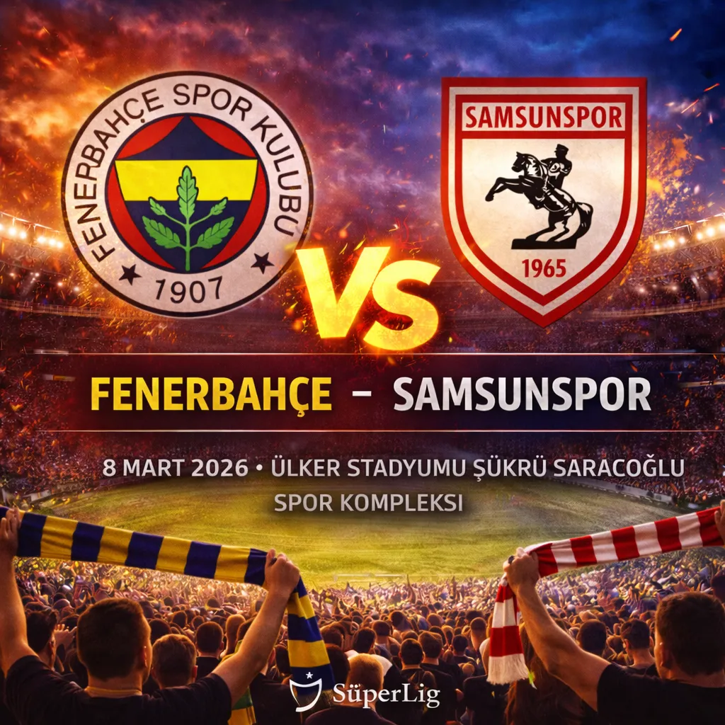 Fenerbahçe – Samsunspor Maçı - Biletstore Blog