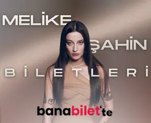 Melike Şahin Konser Biletini Banabilet ile Güvenle Al! - Biletstore Blog