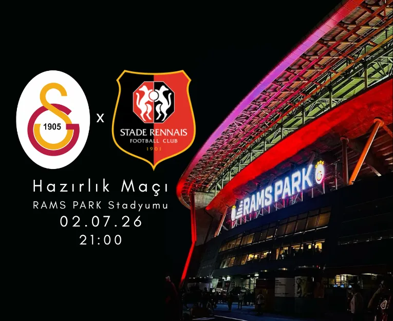 Galatasaray - Stade Rennais FC Hazırlık Maçı Biletleri - Banabilet - Biletstore Blog