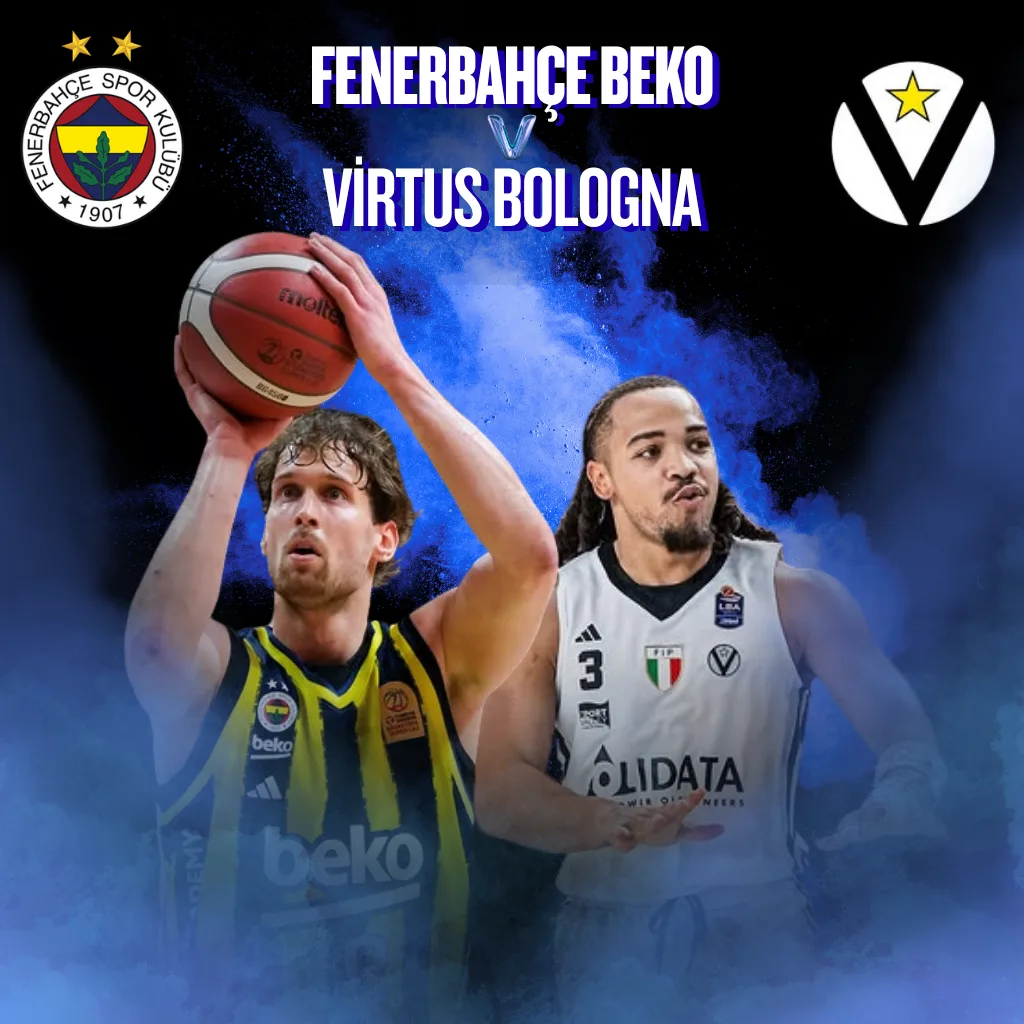 Fenerbahçe Beko - Virtus Bologna Maçı - Biletstore Blog