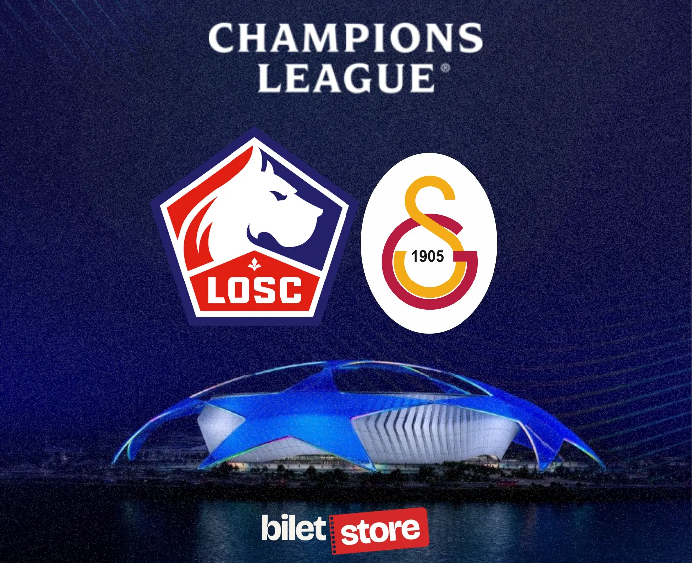 Lille vs Galatasaray Match Tickets - UEFA Champions League | biletstore - Biletstore Blog