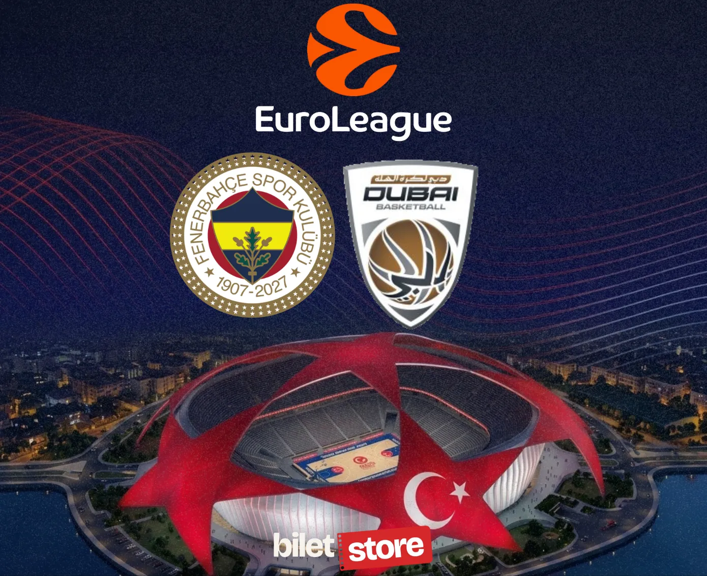 Euroleague’de Tarihi Gece: Fenerbahçe Beko - Dubai Basketbol Maç Bileti biletstore’te! - Biletstore Blog